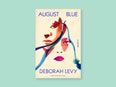 "August Blue" by Deborah Levy. 