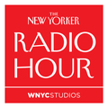 The New Yorker Radio Hour